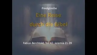 Berchtold, Reise durch die Bibel: Jeremia 21-39