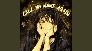 Call My Name Again