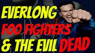 Музыкальное видео Foo Fighters, The EVIL Dead и EVERLONG
