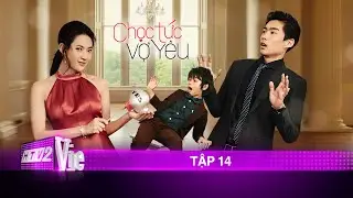 Tập 14 - Chọc Tức Vợ Yêu | Phim ngôn tình hay nhất 2020