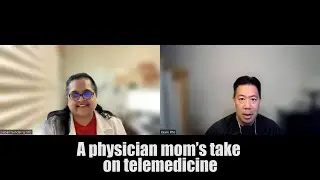 A physician mom&rsquo;s take on telemedicine