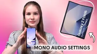 How to Enable/Disable Mono Audio on Samsung Galaxy Z Fold 6: Quick Setup Guide