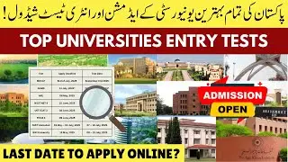All Universities Entry Tests Schedule & Admission Last Dates To Apply 2025 | Important Test Dates