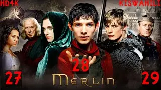 IMETAFSIRIWA KISWAHILI MERLIN SEHEMU 27-29 KWA KISWAHILI | SWAHILI RECAP