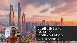 Presentation: Capitalist and socialist modernisation