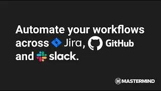Automate your Jira, Github and Slack workflows