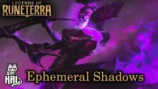 [LEGENDS OF RUNETERRA] (►.◄) Ephemeral Shadows 〠_〠