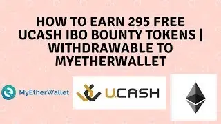 How to earn 295 free UCASH IBO Bounty Tokens | Withdrawable to MyEtherWallet