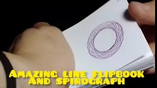 amazing line flipbook and spirograph / spirograph + flipbook