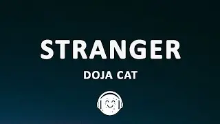 Doja Cat - Stranger (Lyrics)
