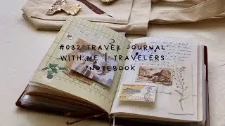 #032 Travel Journal with Me ⎮ Travelers Notebook