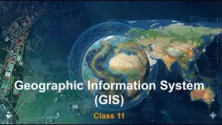 Chapter 4: Geographic Information System | Geospatial Technology - Class 11 | CBSE
