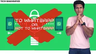 To Whatsapp or not to Whatsapp?  No BS. Just the Facts
