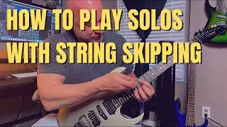 How to Use String Skipping in Your Guitar Solos (2 Methods)