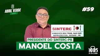 Manoel Costa (Presidente do SINTERC-PB) | Abril Verde Cast #59