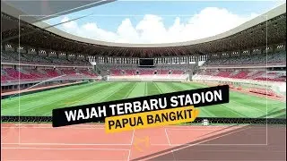 UPDATE TERBARU STADION PAPUA BANGKIT, WOW!