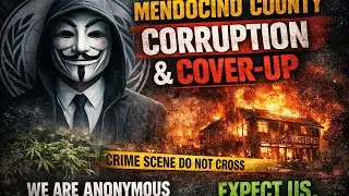 Mendocino County EXPOSED: Silence, Corruption, and the Documents No One Wants You to See