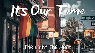 Its Our Time - The Light The Heat (lyrics)