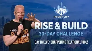 Rise & Build: Sharpening Relational Tools | Impact City Church | Pastor Keenann R. Knox