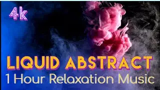 1 hour relaxation music &deg; liquid abstract &deg; #relaxing music