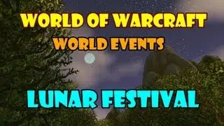 WoW [World Event] - Lunar Festival