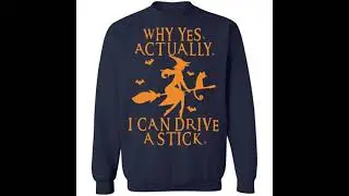 Stick Witch why yes actually i can drive a stick shirt