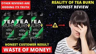 Tea Burn Shocking Truth Exposed, Tea Burn Side Effects, Tea Burn Honest Review #teaburnreview