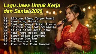 lagu Jawa Enak Untuk Kerja Maupun Santai | Full Album 2026 Terbaru