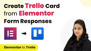 How to Create Trello Card from Elementor Form Response | Elementor Trello Integration