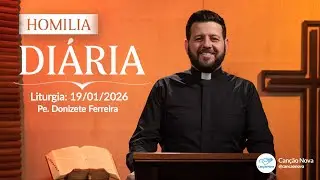 Homilia Diária - Padre Donizete Ferreira - 19/01/2026