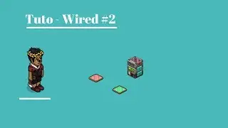 TUTO - WIRED #2 [Wibbo]