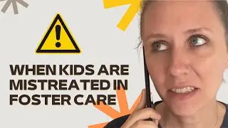 Supporting a child that was mistreated by a foster parent
