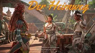 Horizon Forbidden West - Der Heimweg / UnCut Gameplay / Deutsch #57