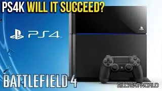 PS4K / PS4.5 Rumors Confirmed? - Will It Succeed? (BF4 Gameplay)