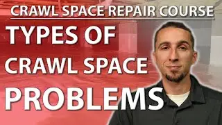 Common Problems in Crawl Spaces - [Crawl Space Repair Course]