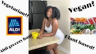 Aldi grocery haul| plant based grocery haul| vegetarian/vegan haul