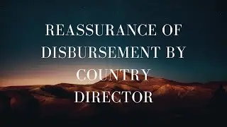 REASSURANCE OF DISBURSEMENT BY COUNTRY DIRECTOR #funding #disbursement