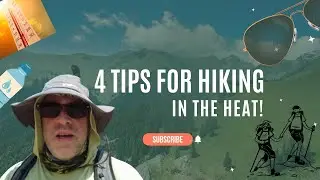4 Tips for Hiking in Warm or Hot Weather