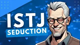 How to Seduce an ISTJ