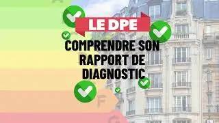 Rapport du DPE : comment le comprendre simplement