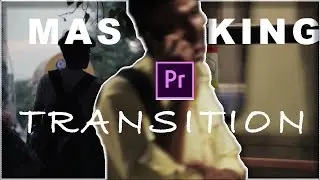 How to do masking transition | Premiere pro CC 2019 | JR ALLI , BENN TK, SAM KOLDER.