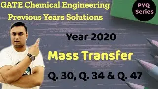 GATE Previous Years Solutions | GATE 2020 Chemical Engineering Solutions : Mass Transfer Part 2