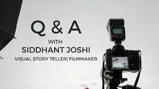 Interview with Siddhant Joshi- Visual Story Teller | Filmmaker