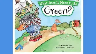 WHAT DOES IT MEAN TO BE GREEN? by Rana DiOrio & Chris Blair