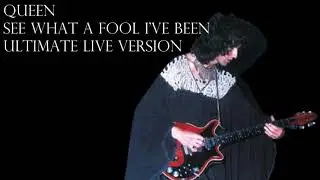 Queen | See What A Fool I've Been | Ultimate Live Version