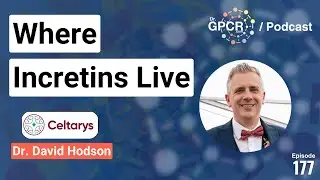 How GLP-1 and GIP Receptors Map the Future of Metabolic Therapy | Dr. David Hodson | Celtarys | 177