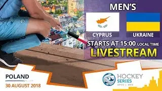 Cyprus v Ukraine | 2018 Men&rsquo;s Hockey Series Open | FULL MATCH LIVESTREAM