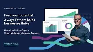 Feed your potential: 3 ways Fathom helps businesses thrive