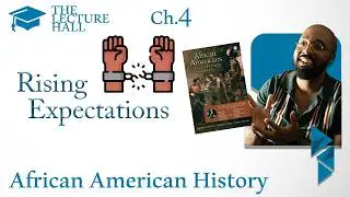 The Lecture Hall Series on African American History | Rising Expectations