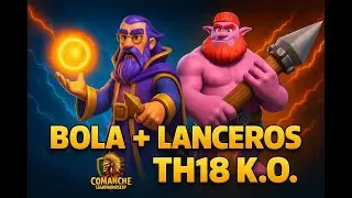 BOLA + LANCEROS TH18 K.O. 💥 NUEVO EJÉRCITO DE GUERRA | Clash of Clans